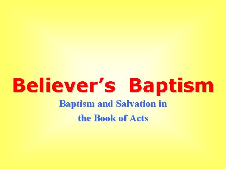 Believer’s Baptism and Salvation in the Book of Acts 