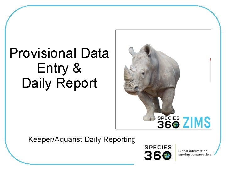 Provisional Data Entry & Daily Report Keeper/Aquarist Daily Reporting 