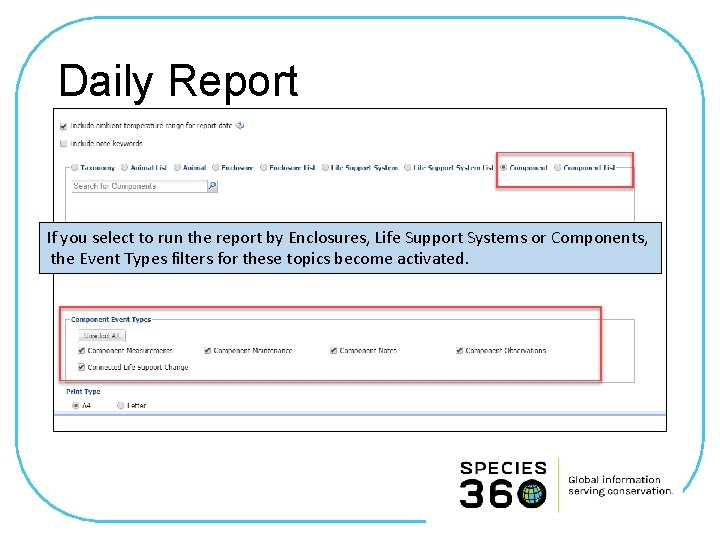 Daily Report If you select to run the report by Enclosures, Life Support Systems