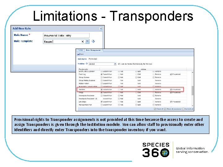 Limitations - Transponders Provisional rights to Transponder assignments is not provided at this time