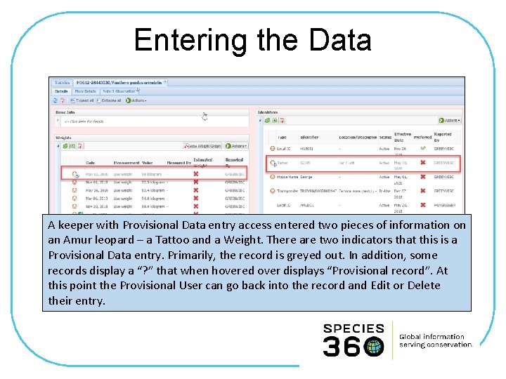 Entering the Data A keeper with Provisional Data entry access entered two pieces of