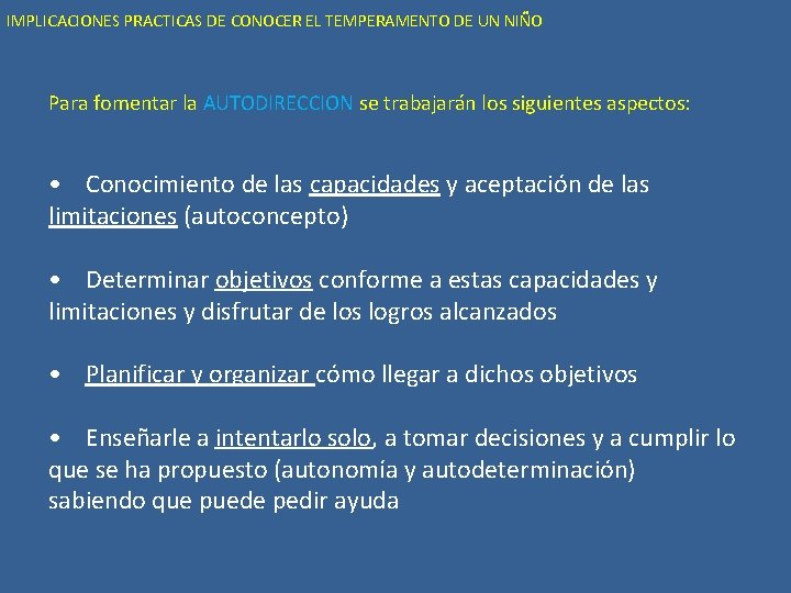 IMPLICACIONES PRACTICAS DE CONOCER EL TEMPERAMENTO DE UN NIÑO Para fomentar la AUTODIRECCION se