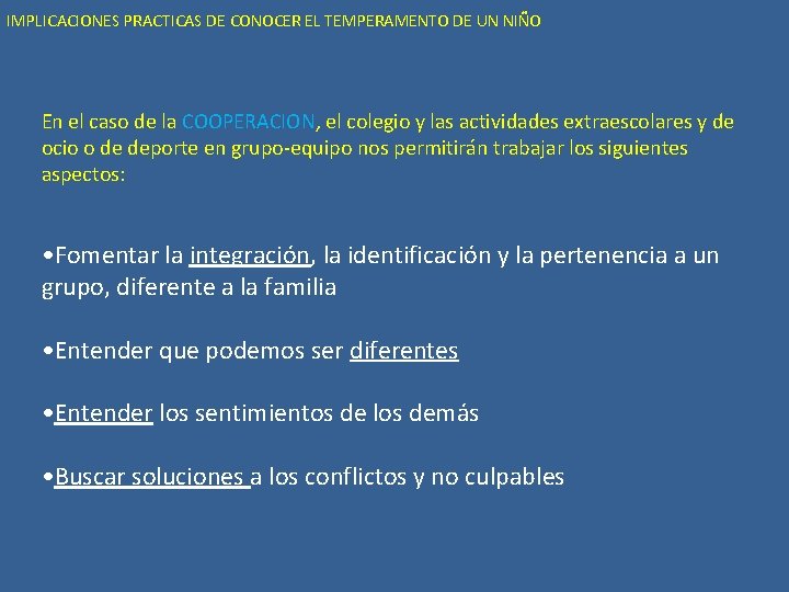 IMPLICACIONES PRACTICAS DE CONOCER EL TEMPERAMENTO DE UN NIÑO En el caso de la