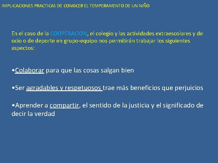 IMPLICACIONES PRACTICAS DE CONOCER EL TEMPERAMENTO DE UN NIÑO En el caso de la
