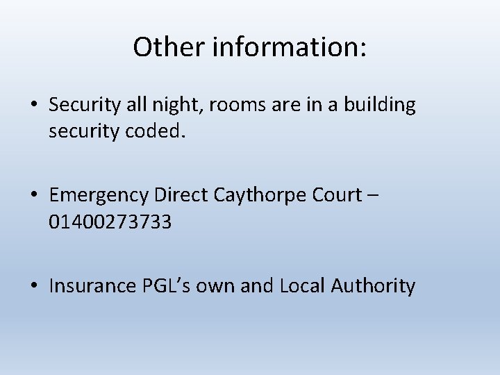 Other information: • Security all night, rooms are in a building security coded. •