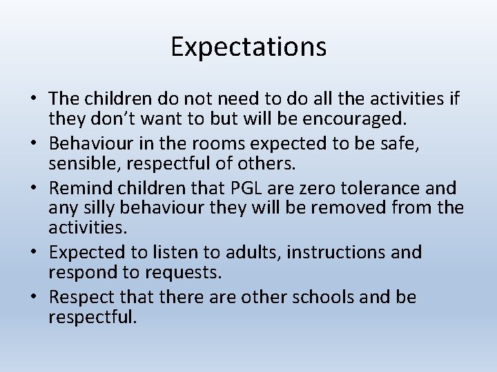 Expectations • The children do not need to do all the activities if they