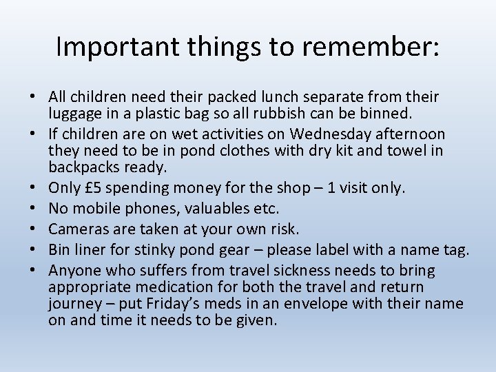 Important things to remember: • All children need their packed lunch separate from their