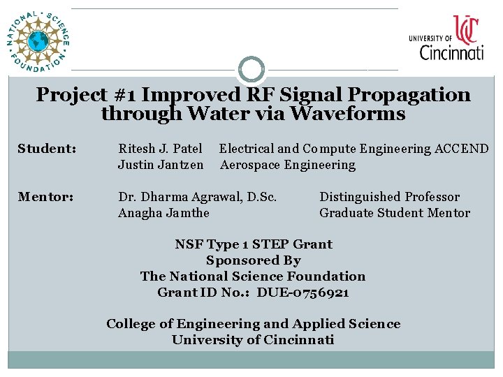 Project #1 Improved RF Signal Propagation through Water via Waveforms Student: Ritesh J. Patel