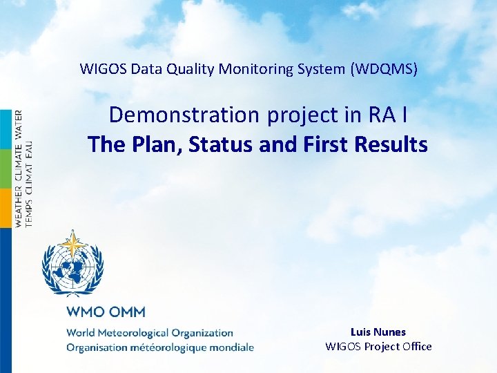 WIGOS Data Quality Monitoring System (WDQMS) Demonstration project in RA I The Plan, Status
