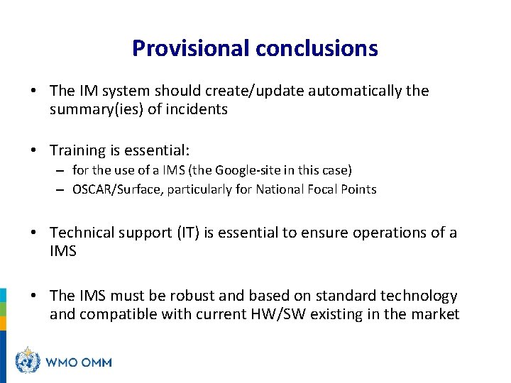 Provisional conclusions • The IM system should create/update automatically the summary(ies) of incidents •