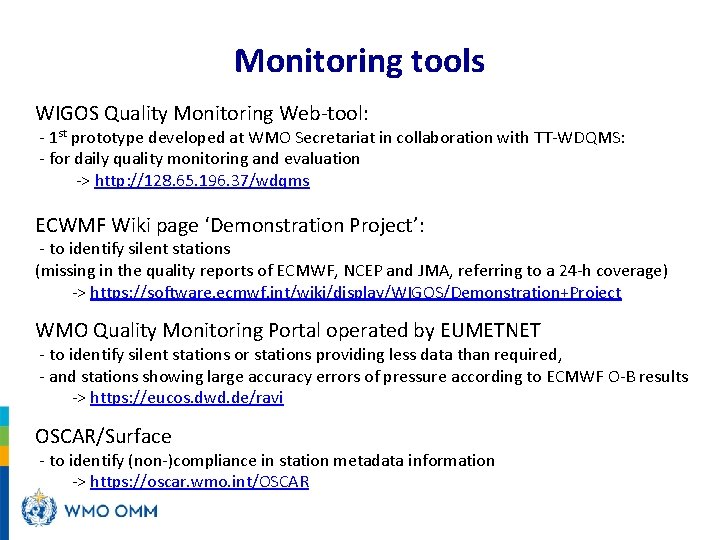 Monitoring tools WIGOS Quality Monitoring Web-tool: - 1 st prototype developed at WMO Secretariat