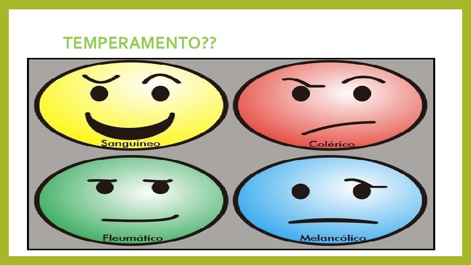 TEMPERAMENTO? ? 