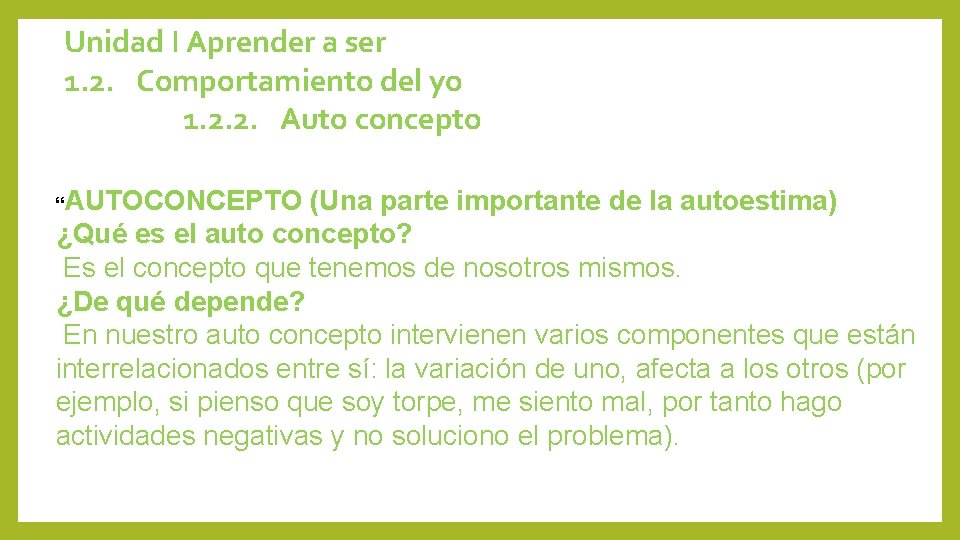 Unidad I Aprender a ser 1. 2. Comportamiento del yo 1. 2. 2. Auto