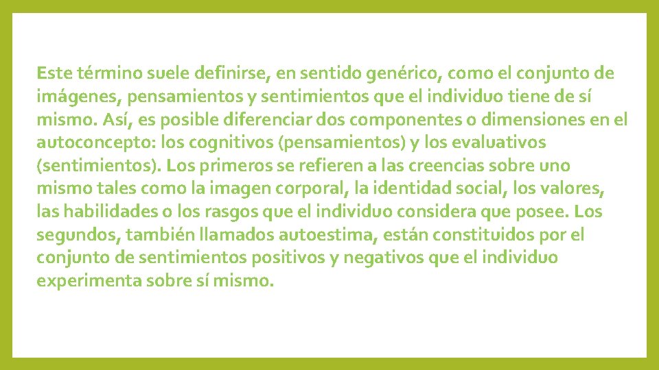 Este término suele definirse, en sentido genérico, como el conjunto de imágenes, pensamientos y