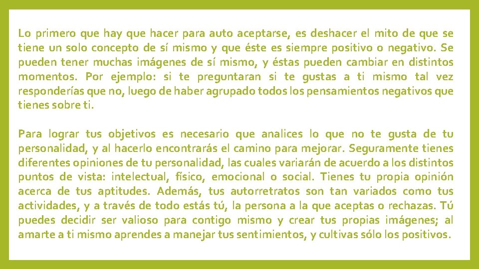 Lo primero que hay que hacer para auto aceptarse, es deshacer el mito de