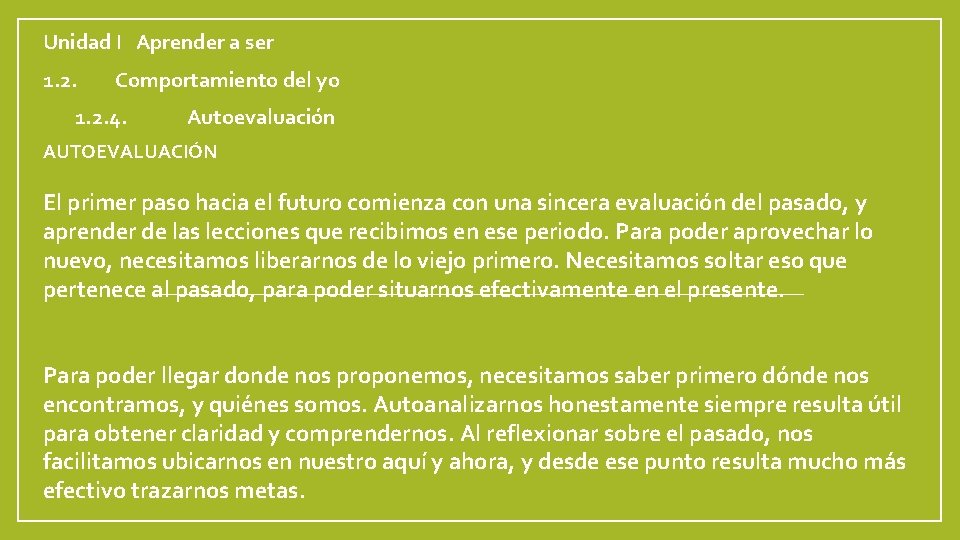 Unidad I Aprender a ser 1. 2. Comportamiento del yo 1. 2. 4. Autoevaluación