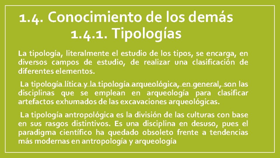 1. 4. Conocimiento de los demás 1. 4. 1. Tipologías La tipología, literalmente el