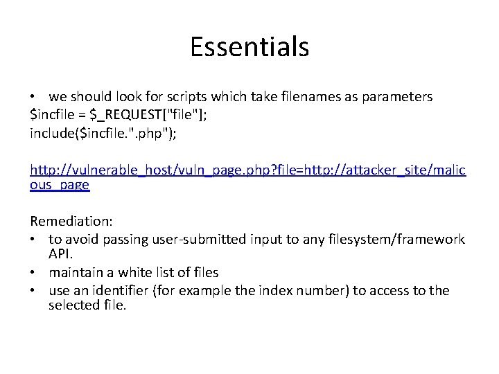 Essentials • we should look for scripts which take filenames as parameters $incfile =