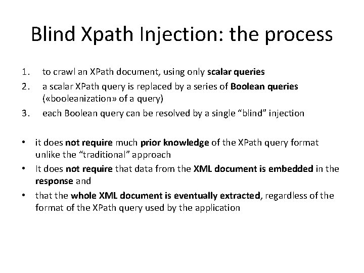 Blind Xpath Injection: the process 1. 2. 3. to crawl an XPath document, using