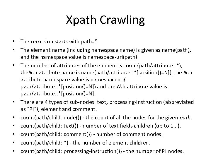 Xpath Crawling • The recursion starts with path=''. • The element name (including namespace