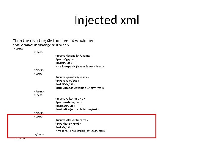 Injected xml Then the resulting XML document would be: <? xml version="1. 0" encoding="ISO-8859