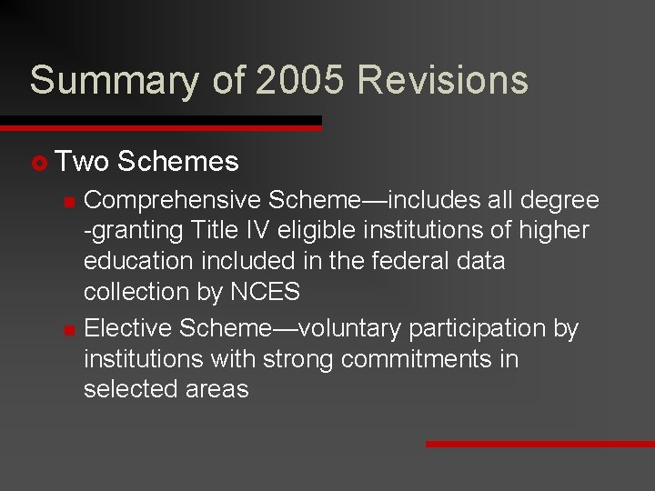 Summary of 2005 Revisions £ Two n n Schemes Comprehensive Scheme—includes all degree -granting