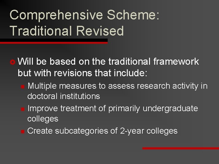 Comprehensive Scheme: Traditional Revised £ Will be based on the traditional framework but with