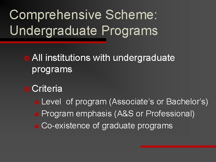 Comprehensive Scheme: Undergraduate Programs £ All institutions with undergraduate programs £ Criteria n n