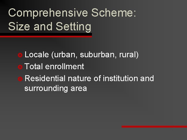 Comprehensive Scheme: Size and Setting £ Locale (urban, suburban, rural) £ Total enrollment £