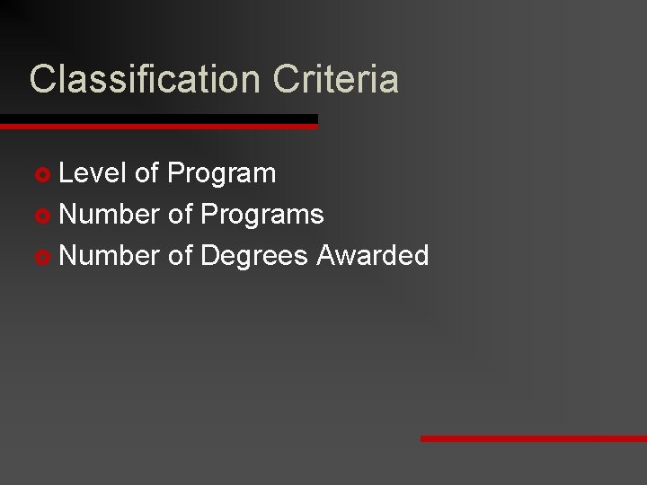 Classification Criteria £ Level of Program £ Number of Programs £ Number of Degrees