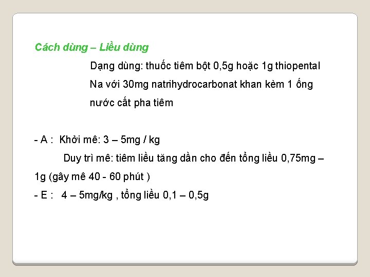 Cách dùng – Liều dùng Dạng dùng: thuốc tiêm bột 0, 5 g hoặc