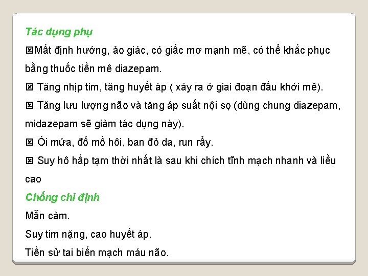 Tác dụng phụ Mất định hướng, ảo giác, có giấc mơ mạnh mẽ, có