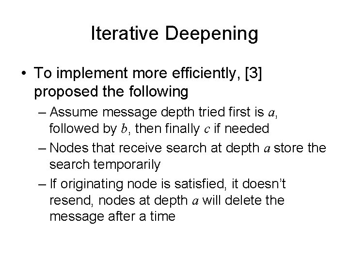 Iterative Deepening • To implement more efficiently, [3] proposed the following – Assume message
