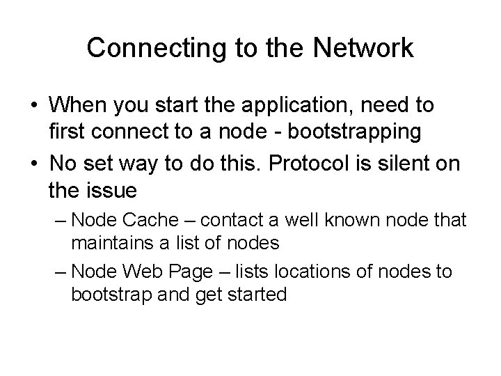 Connecting to the Network • When you start the application, need to first connect