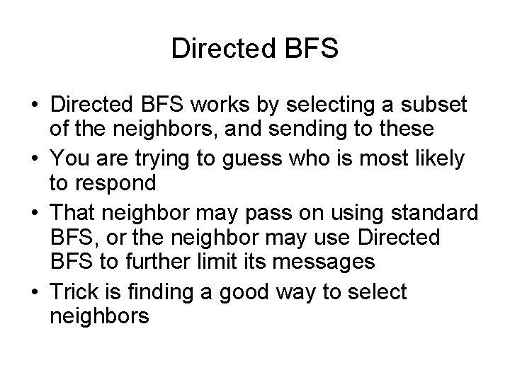 Directed BFS • Directed BFS works by selecting a subset of the neighbors, and