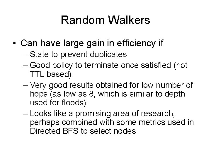 Random Walkers • Can have large gain in efficiency if – State to prevent