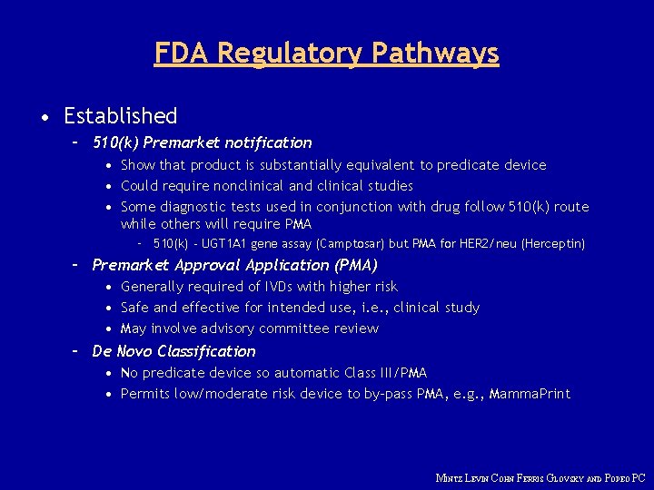 FDA Regulatory Pathways • Established – 510(k) Premarket notification • Show that product is