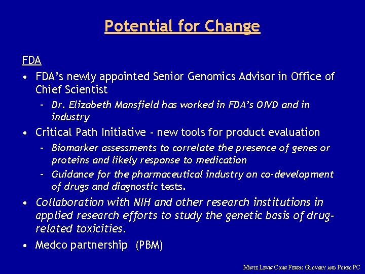 Potential for Change FDA • FDA’s newly appointed Senior Genomics Advisor in Office of