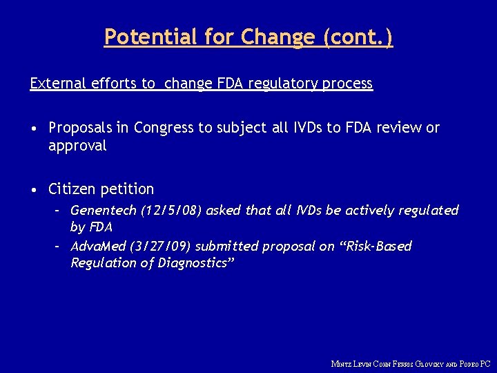 Potential for Change (cont. ) External efforts to change FDA regulatory process • Proposals