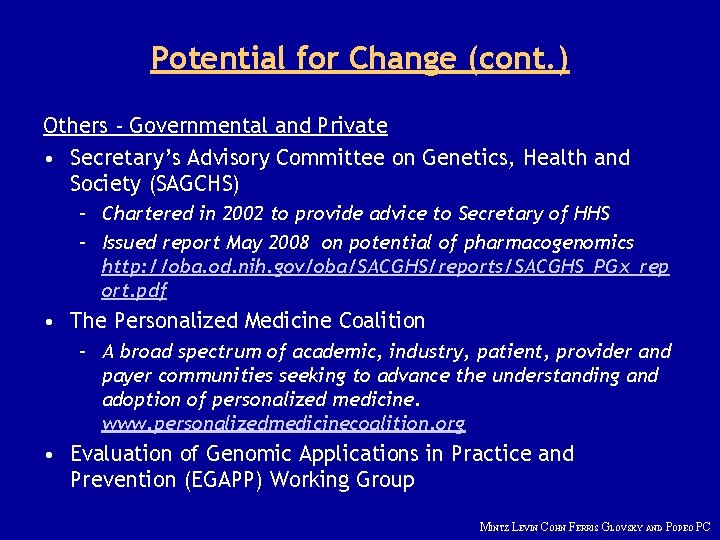 Potential for Change (cont. ) Others - Governmental and Private • Secretary’s Advisory Committee