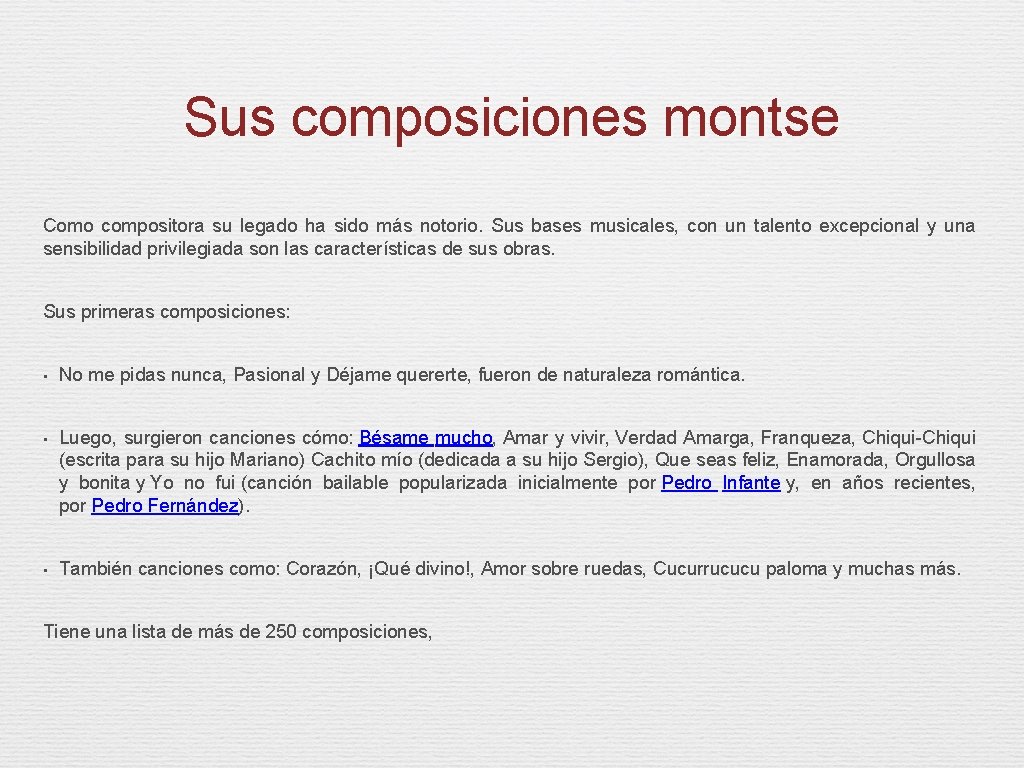 Sus composiciones montse Como compositora su legado ha sido más notorio. Sus bases musicales,