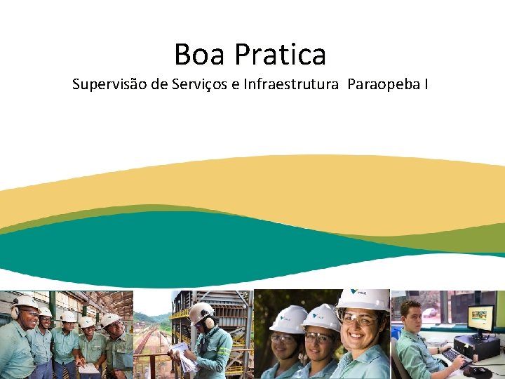 Boa Pratica Supervisão de Serviços e Infraestrutura Paraopeba I 