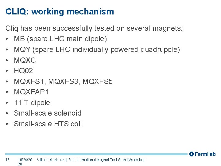 CLIQ: working mechanism Cliq has been successfully tested on several magnets: • MB (spare