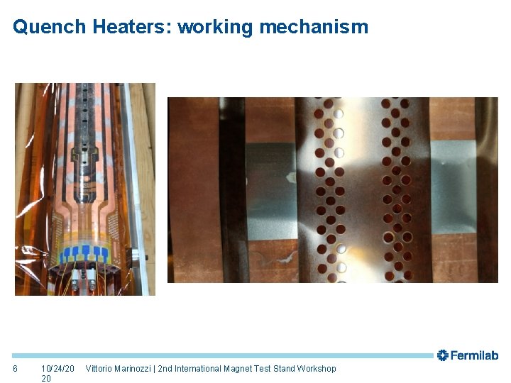 Quench Heaters: working mechanism 6 10/24/20 20 Vittorio Marinozzi | 2 nd International Magnet