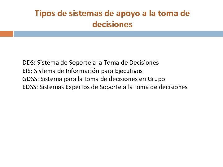 Tipos de sistemas de apoyo a la toma de decisiones DDS: Sistema de Soporte