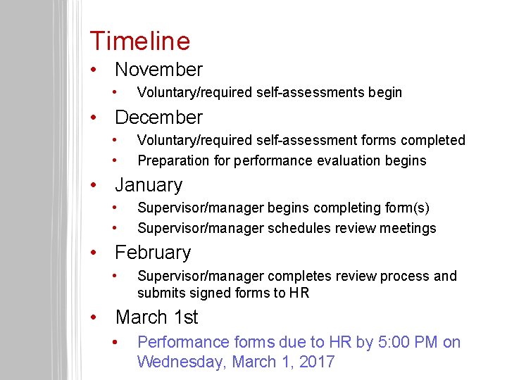 Timeline • November • Voluntary/required self-assessments begin • December • • Voluntary/required self-assessment forms