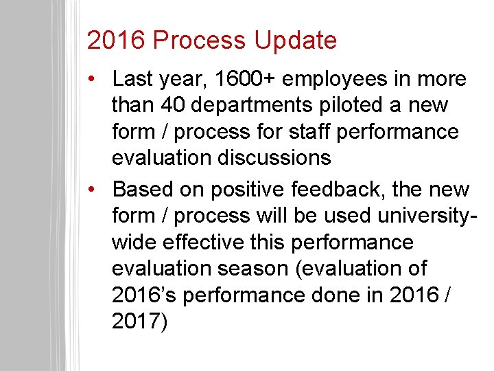2016 Process Update • Last year, 1600+ employees in more than 40 departments piloted