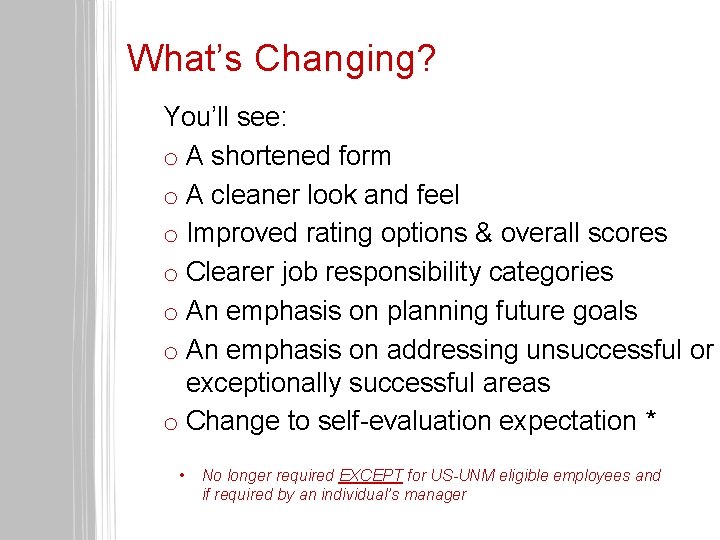 What’s Changing? You’ll see: o A shortened form o A cleaner look and feel