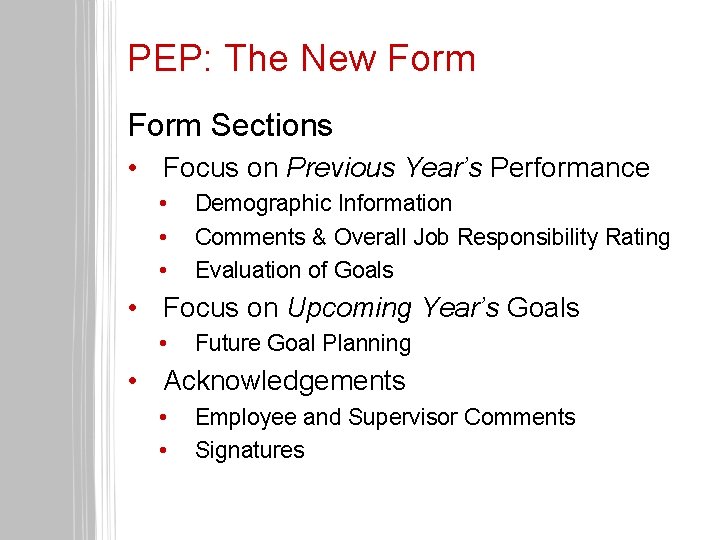 PEP: The New Form Sections • Focus on Previous Year’s Performance • • •